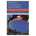 thumbnail image 1 of Bridging Technology and Literacy: Developing Digital Reading and Writing Practices in Grades K-6, (Hardcover), 1 of 1