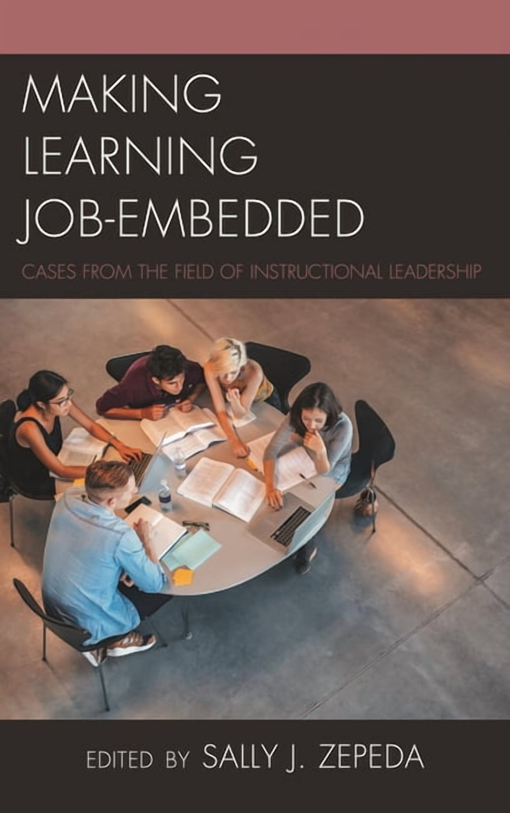 Bridging Theory and Practice Making Learning Job-Embedded: Cases from ...