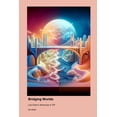 thumbnail image 1 of Bridging Worlds: Lee Chen's Advances in VR, (Paperback), 1 of 1