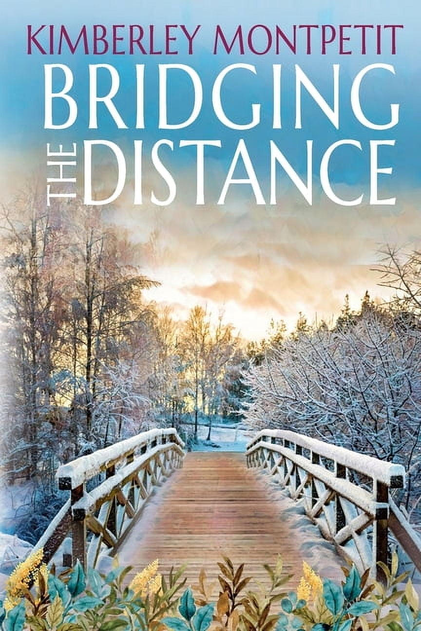 Bridging the Distance: Sweet Small-Town Romance, (Paperback)