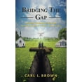 thumbnail image 1 of Bridging the Gap: Between Denominational and Non- Denominational Believers (Hardcover), 1 of 1