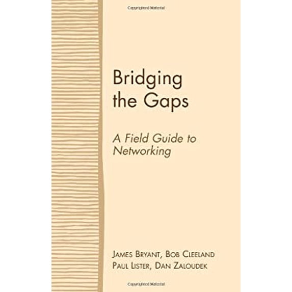 Pre-Owned Bridging the Gaps : A Field Guide to Networking 9781603500005