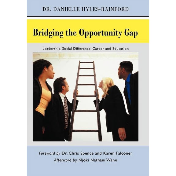 Bridging the Opportunity Gap: Leadership, Social Difference, Career and Education, (Hardcover)