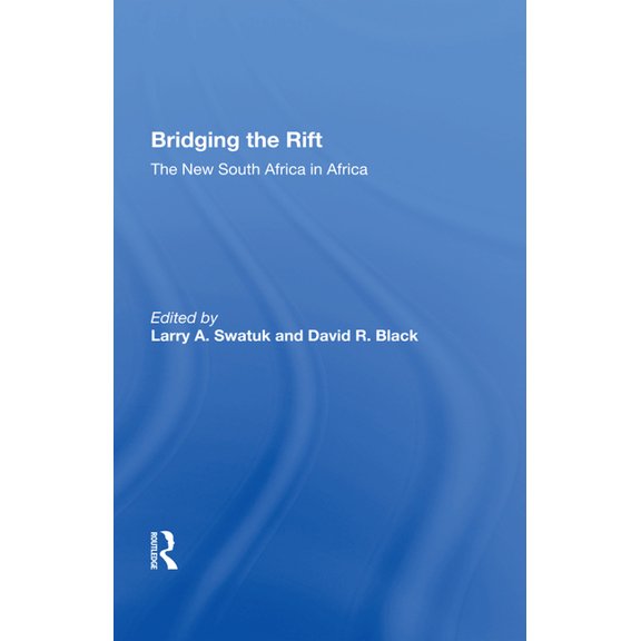 Bridging the Rift: The New South Africa in Africa, (Hardcover)