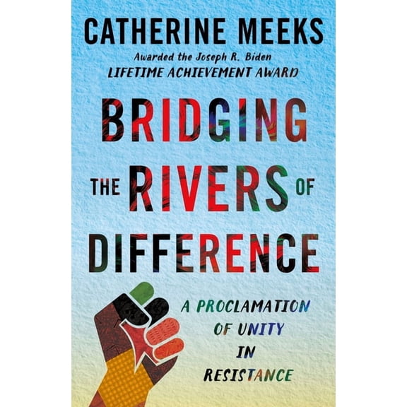 Bridging the Rivers of Difference: A Proclamation of Unity in Resistance, (Hardcover)