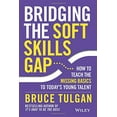 thumbnail image 1 of Pre-Owned Bridging the Soft Skills Gap: How to Teach the Missing Basics to Todays Young Talent Paperback, 1 of 1