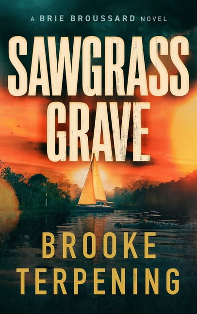 Brie Broussard Sawgrass Grave, Book 1, (Paperback)