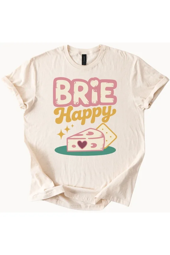 Brie Happy Cheese Shirt Cute Food Pun Graphic Tee Cheese Lover Shirt Size S-5Xl Heygategoo Tee