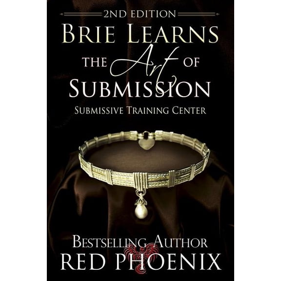 Brie Learns the Art of Submission: 2nd Edition: Submissive Training Center