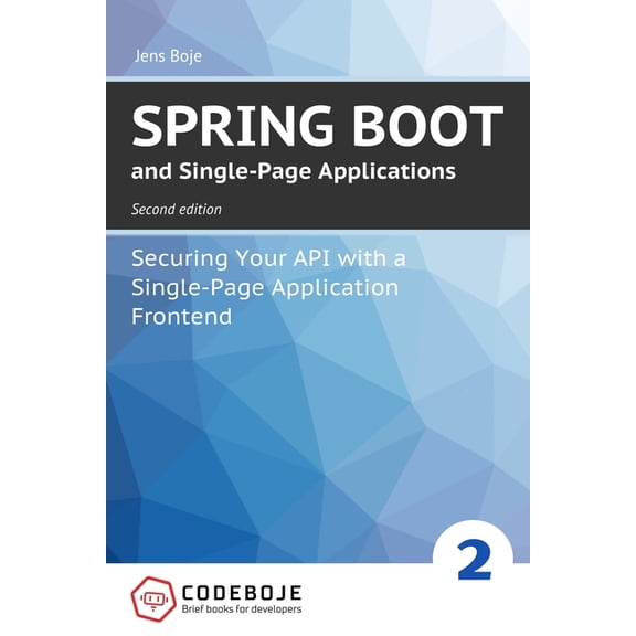 Brief Books for Developers: Spring Boot and Single-Page Applications: Securing Your API with a Single-Page Application Frontend second edition (Paperback)