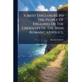 thumbnail image 1 of A Brief Disclosure To The People Of England, Of The Liberality Of The Irish Roman Catholics, : Both In Politics And Religion, And The Contempt With Which All Classes Of That Community Treat The Miracles Of Prince Hohenloe. With A Postscript, On A Late (Paperback), 1 of 1