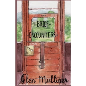 Brief Encounters Paperback 1797408275 9781797408279 Glen Mulliner