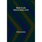 Brief Guide National Gallery of Art, Paperback