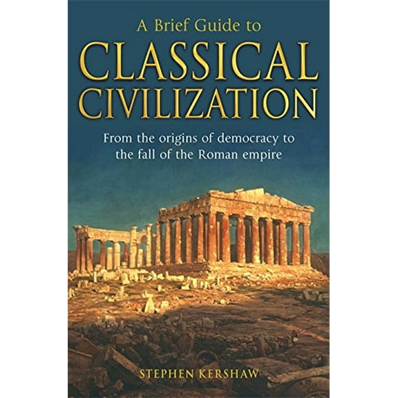 Brief Guide to Classical Civilization