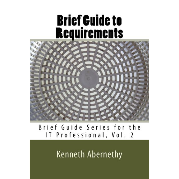 Brief Guide to Requirements : Brief Guide Series for the It Professional