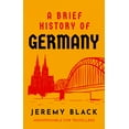 thumbnail image 1 of Brief Histories: A Brief History of Germany : Indispensable for Travellers (Paperback), 1 of 1