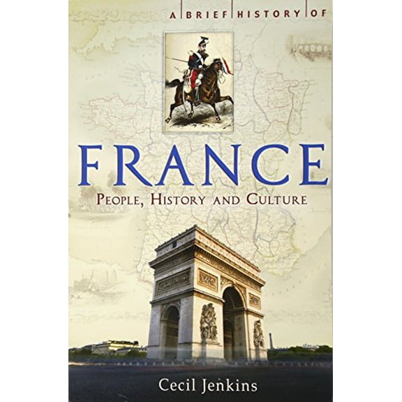 Pre-Owned France : People, History and Culture (A Brief History) /anglais (Paperback) 1845298683 9781845298685