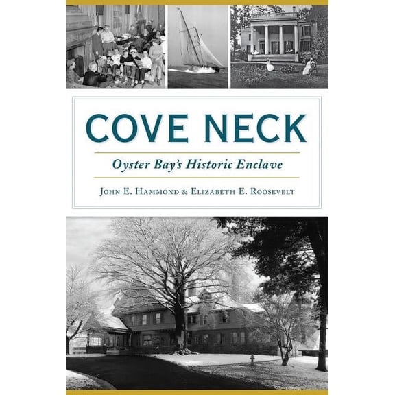 Brief History Cove Neck: Oyster Bay's Historic Enclave, (Paperback)