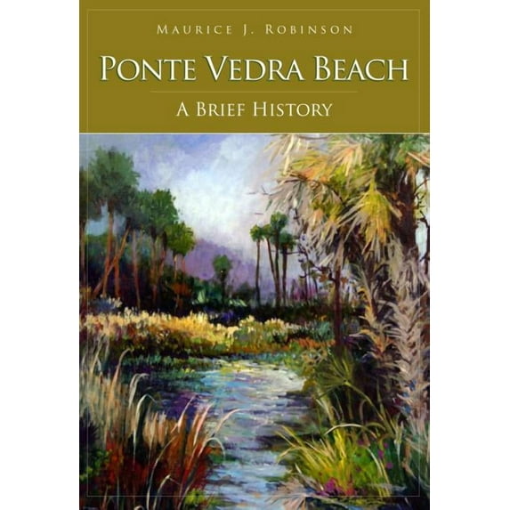 Brief History: Ponte Vedra Beach: A History (Paperback)