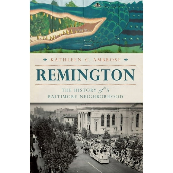 Brief History: Remington : The History of a Baltimore Neighborhood (Paperback)