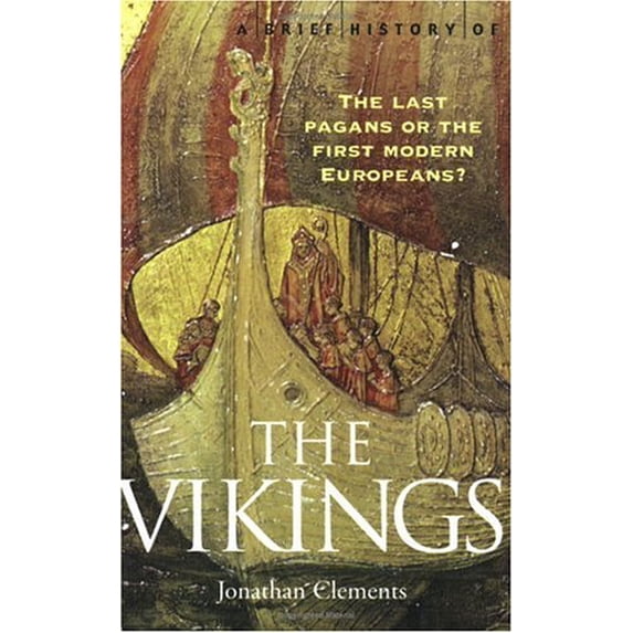 Pre-Owned A Brief History of the Vikings: The Last Pagans or the First Modern Europeans? (Paperback) 0786715995 9780786715992