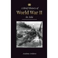 thumbnail image 1 of Simplified Memoir Book The Brief History of World War 2 in Asia: The Asia-Pacific War, the Eastern Fleet, Pearl Harbor and the Atom Bomb that S, (Paperback), 1 of 1