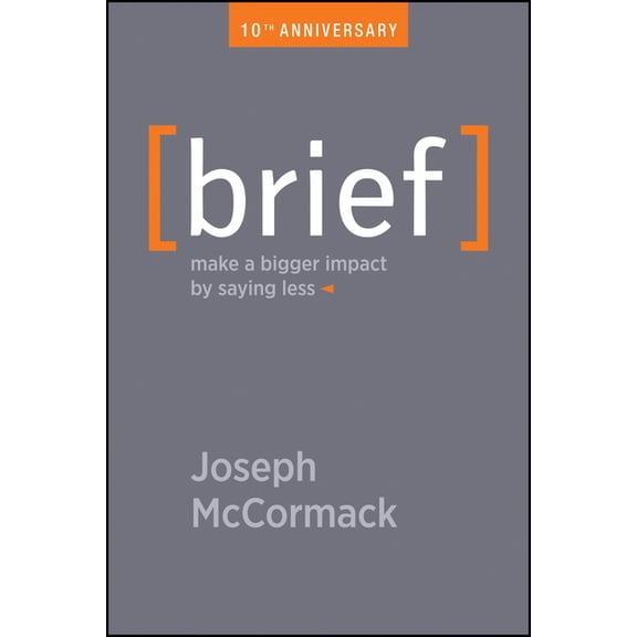 Brief: Make a Bigger Impact by Saying Less, (Paperback)