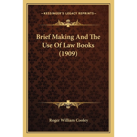 Brief Making And The Use Of Law Books (1909) (Paperback)