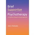 thumbnail image 1 of Brief Supportive Psychotherapy: A Treatment Manual and Clinical Approach, (Paperback), 1 of 1