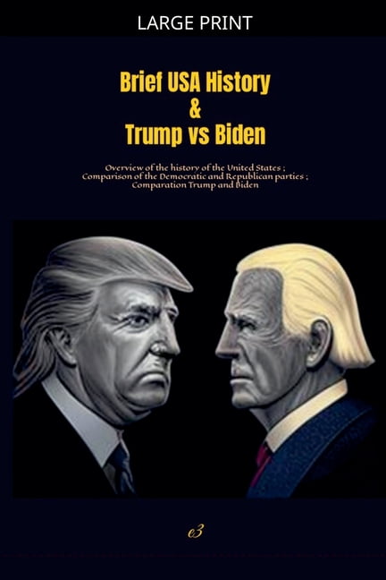 Brief USA History &amp; Trump vs Biden, (Paperback)
