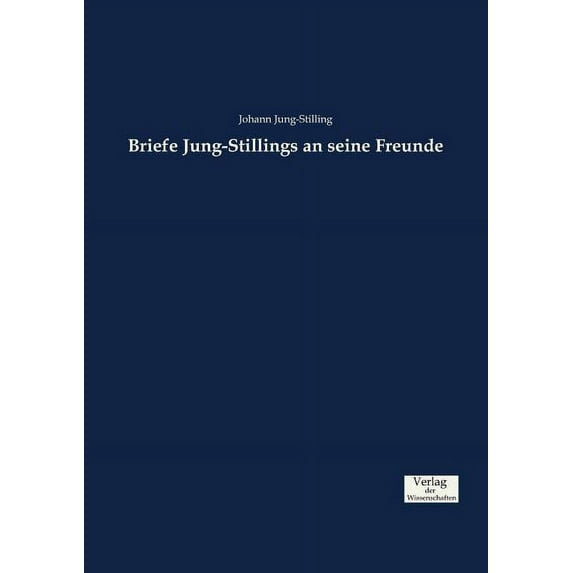Briefe Jung-Stillings an seine Freunde, (Paperback)