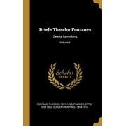 Briefe Theodor Fontanes Zweite Sammlung; Volume 1 German Edition Hardcover 0274537710 9780274537716 Fontane Theodor 1819-1898, Pinower Otto 1859-1932, Paul Schlenther