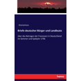 thumbnail image 1 of Briefe deutscher Bürger und Landleute: über das Betragen der Franzosen in Deutschland im Sommer und Spätjahr 1796, (Paperback), 1 of 1