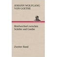 thumbnail image 1 of Briefwechsel Zwischen Schiller Und Goethe - Zweiter Band (Hardcover), 1 of 1