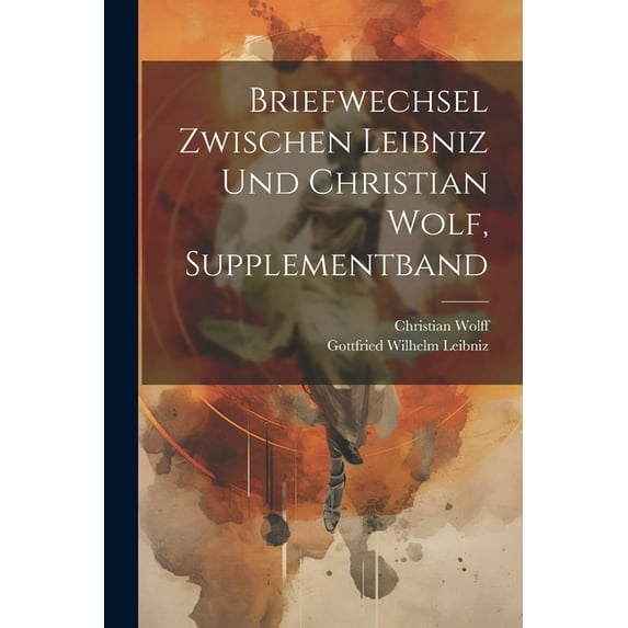 Briefwechsel zwischen Leibniz und Christian Wolf, Supplementband (Paperback)