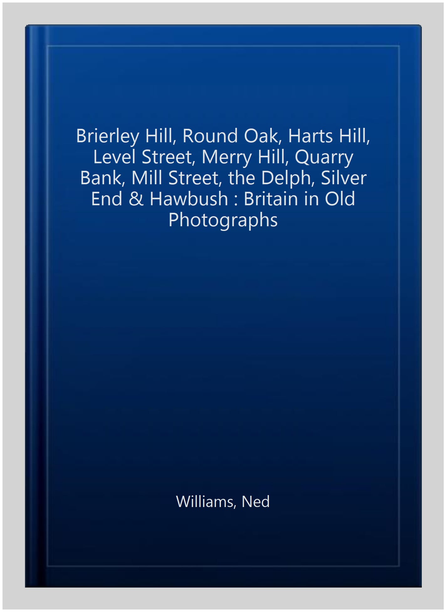 Brierley Hill, Round Oak, Harts Hill, Level Street, Merry Hill, Quarry