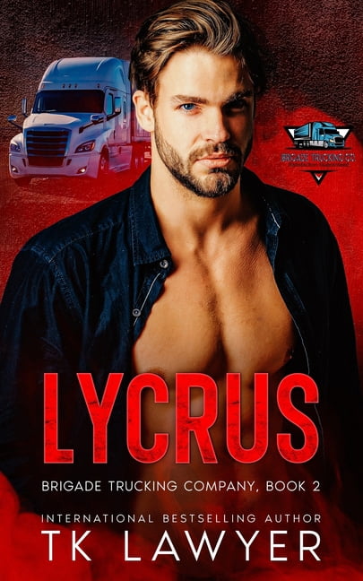 Brigade Trucking Company Lycrus: Book Two, (Paperback)