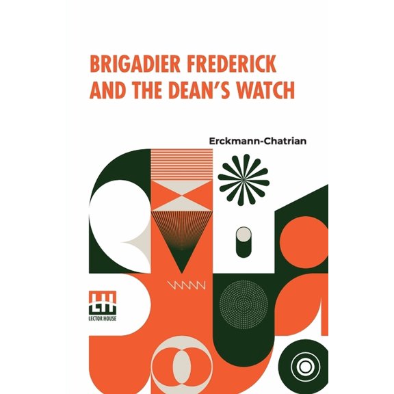 Brigadier Frederick And The Dean's Watch: Translated From The French, With A Critical Introduction By Prof. Richard Burt, (Paperback)