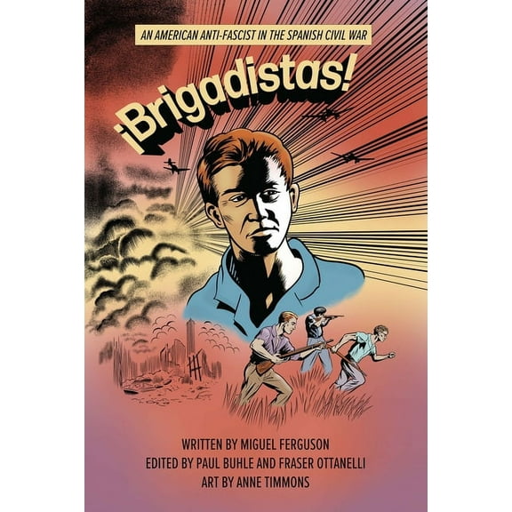 Brigadistas!: An American Anti-Fascist in the Spanish Civil War, (Hardcover)