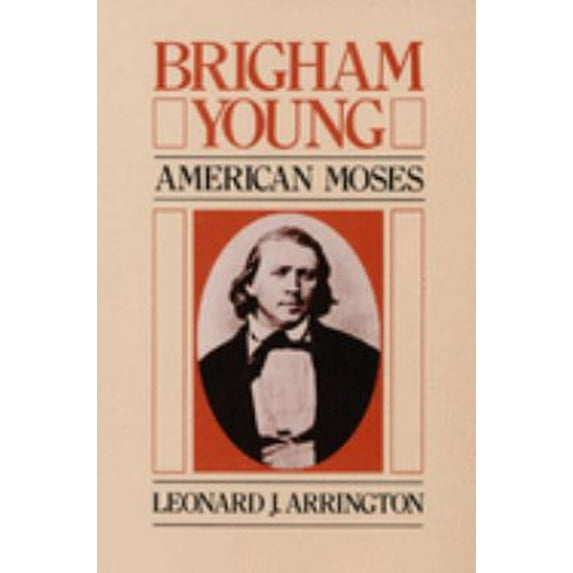 Pre-Owned Brigham Young: American Moses (Paperback) 0252012968 9780252012969