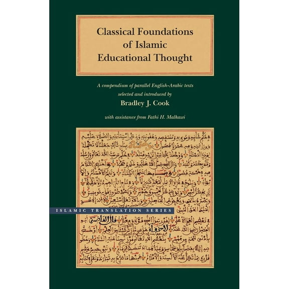Brigham Young University - Islamic Translation Series: Classical Foundations of Islamic Educational Thought : A Compendium of Parallel English-Arabic Texts (Hardcover)