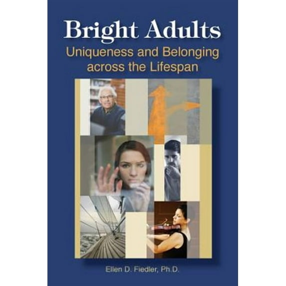 Bright Adults: Uniqueness and Belonging across the Lifespan (Paperback)