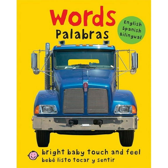 Bright Baby Touch and Feel Bright Baby Touch & Feel: Bilingual Words / Palabras: English-Spanish Bilingual, (Board Book)