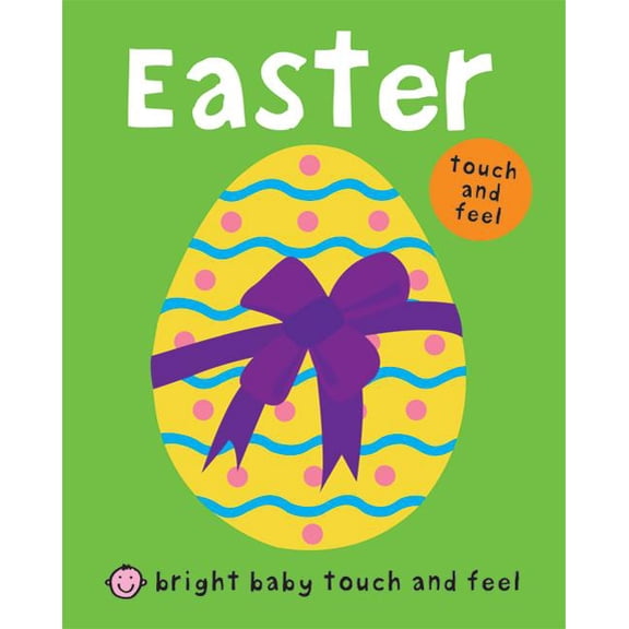 Bright Baby Touch and Feel Easter (Bright Baby Touch and Feel), (Board Book)
