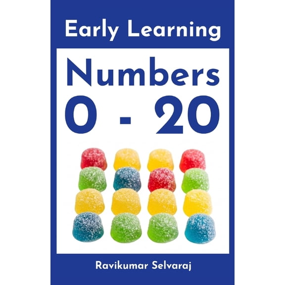 Early Learning Early Learning Book on Numbers: My First Numbers 0-20: A Fun Picture Book to Teach Counting, Early Math, and Vocabulary , Book 1, (Paperback)