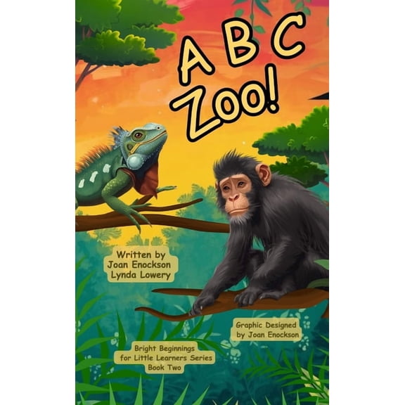 Bright Beginnings for Little Learners A B C Zoo!: Learning Letters with Amazing Animals, Book 2, (Hardcover)