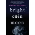 thumbnail image 1 of Bright Coin Moon : A Novel (Hardcover), 1 of 2