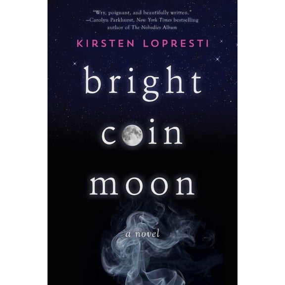 Bright Coin Moon : A Novel (Hardcover)