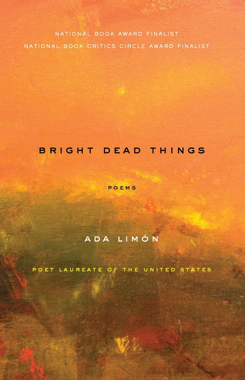 Bright Dead Things: Poems by Ada Limón, Paperback