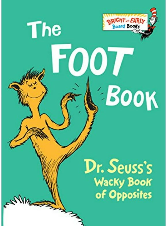 Bright & Early Board Books(TM): The Foot Book : Dr. Seuss's Wacky Book of Opposites (Board book)